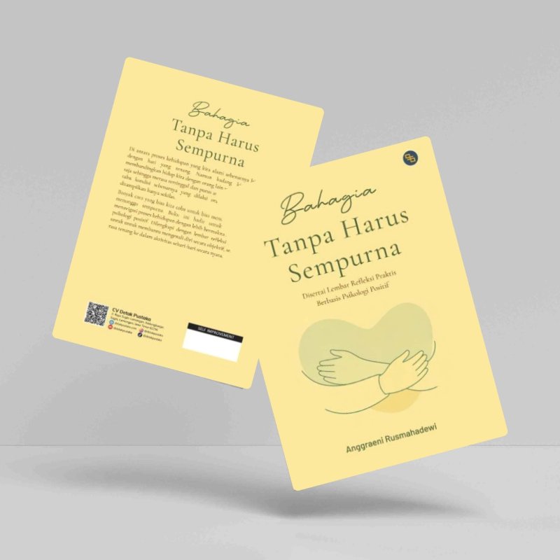 Bahagia Tak Harus Sempurna (sub judul: Disertai Lembar Refleksi Praktis Berbasis Psikologi Positif)