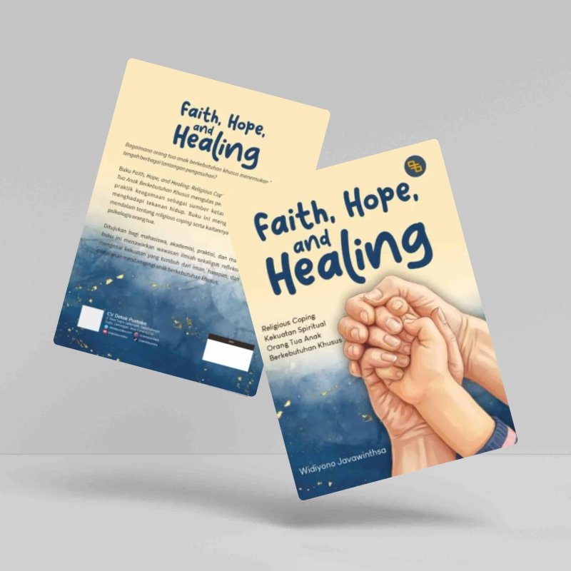 Faith, Hope, and Healing. Religious Coping: Kekuatan Spiritual Orang Tua Anak Berkebutuhan Khusus