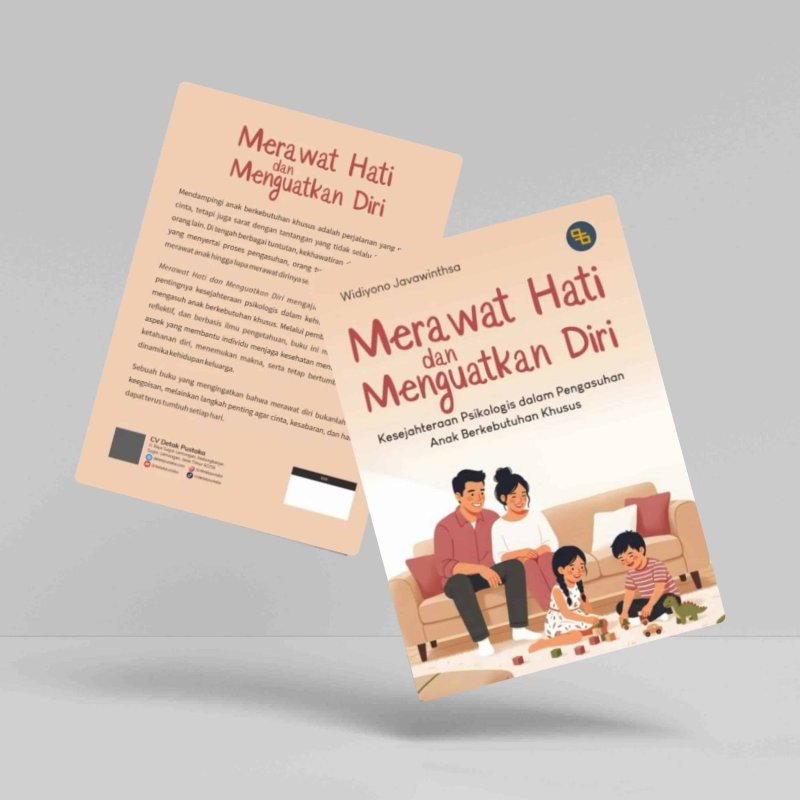 Merawat Hati dan Menguatkan Diri: Kesejahteraan Psikologis dalam Pengasuhan Anak Berkebutuhan Khusus