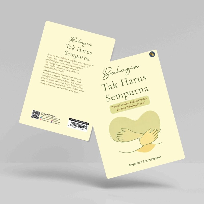 Bahagia Tak Harus Sempurna (sub judul: Disertai Lembar Refleksi Praktis Berbasis Psikologi Positif)