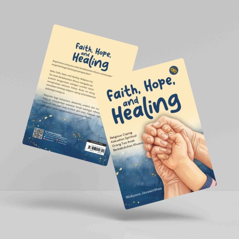 Faith, Hope, and Healing. Religious Coping: Kekuatan Spiritual Orang Tua Anak Berkebutuhan Khusus