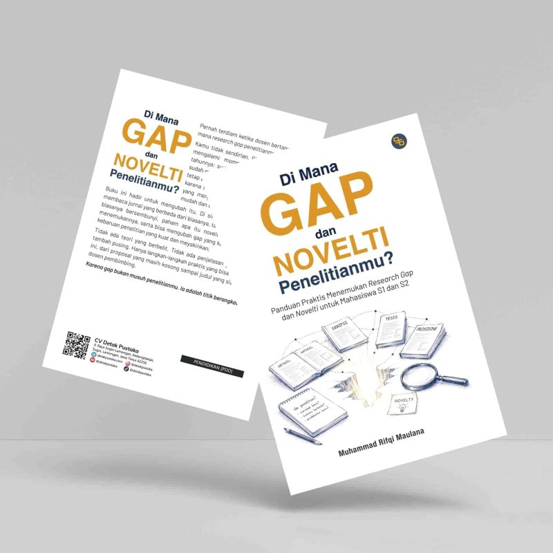 Di Mana Gap dan Novelti Penelitianmu? (Panduan Praktis Menemukan Research Gap dan Novelti untuk Mahasiswa S1 dan S2)