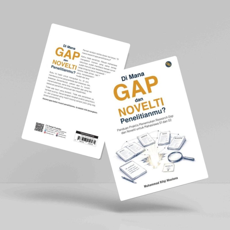 Di Mana Gap dan Novelti Penelitianmu? (Panduan Praktis Menemukan Research Gap dan Novelti untuk Mahasiswa S1 dan S2)