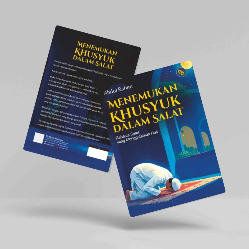 Menemukan Khusuk Dalam Shalat (Rahasia Salat yang Menggetarkan Hati)