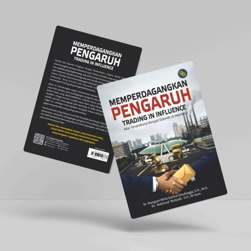 Memperdagangkan Pengaruh (Trading in Influence): Akar Tersembunyi Korupsi Sistemik di Indonesia