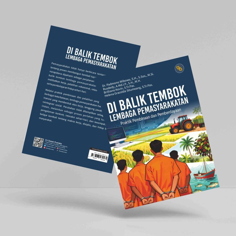 Di Balik Tembok Lembaga Pemasyarakatan Praktik Pembinaan dan Pemberdayaan