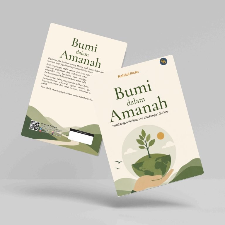 Bumi Dalam Amanah: Membangun Perilaku Pro-Lingkungan Qur’ani