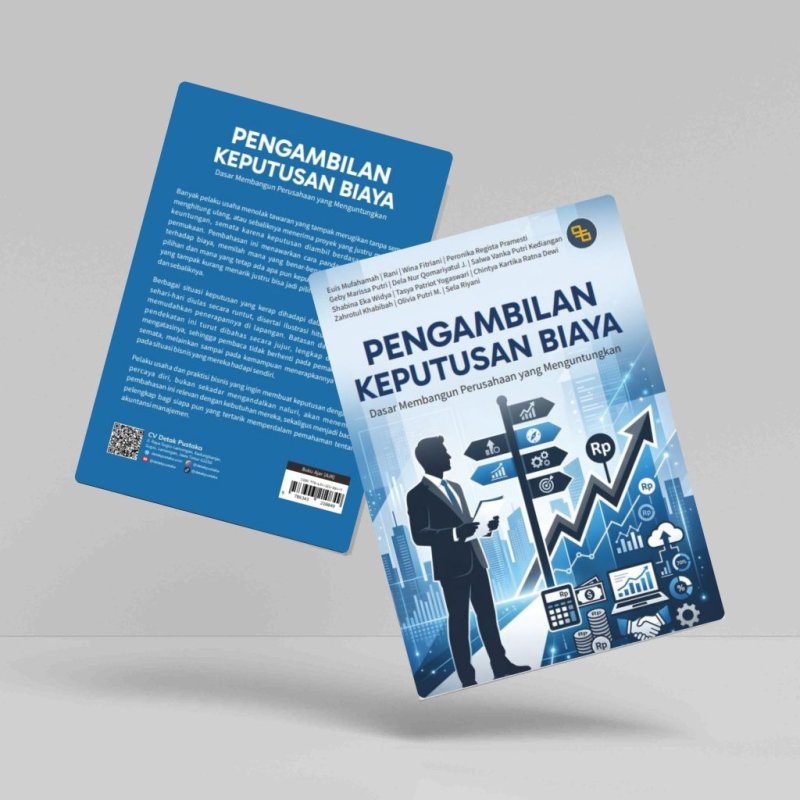 Pengambilan keputusan biaya : dasar membangun perusahaan yang menguntungkan