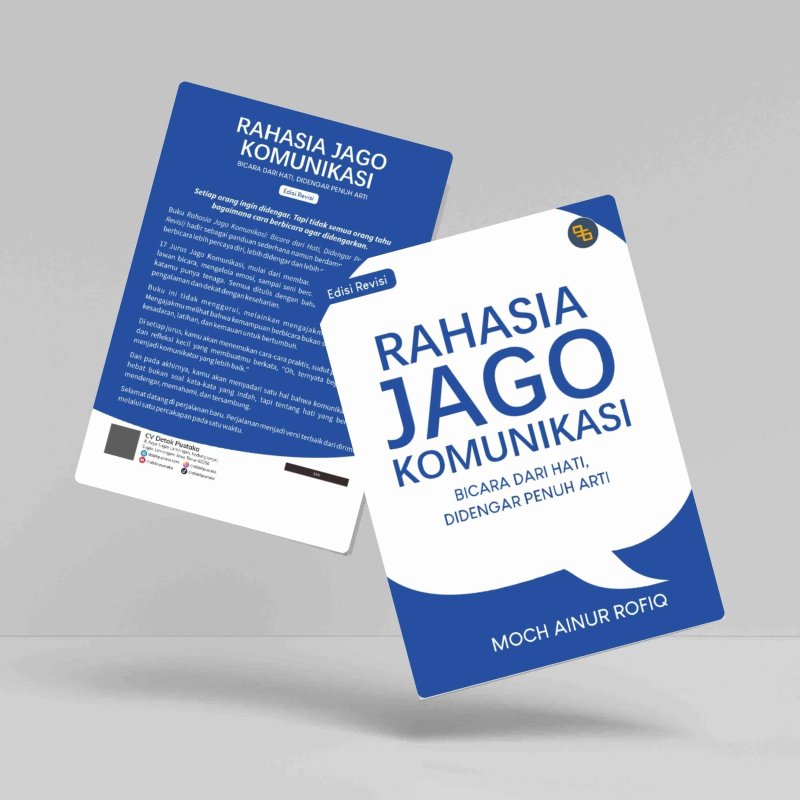 Rahasia Jago Komunikasi: Bicara dari Hati, Didengar Penuh Arti (Edisi Revisi)