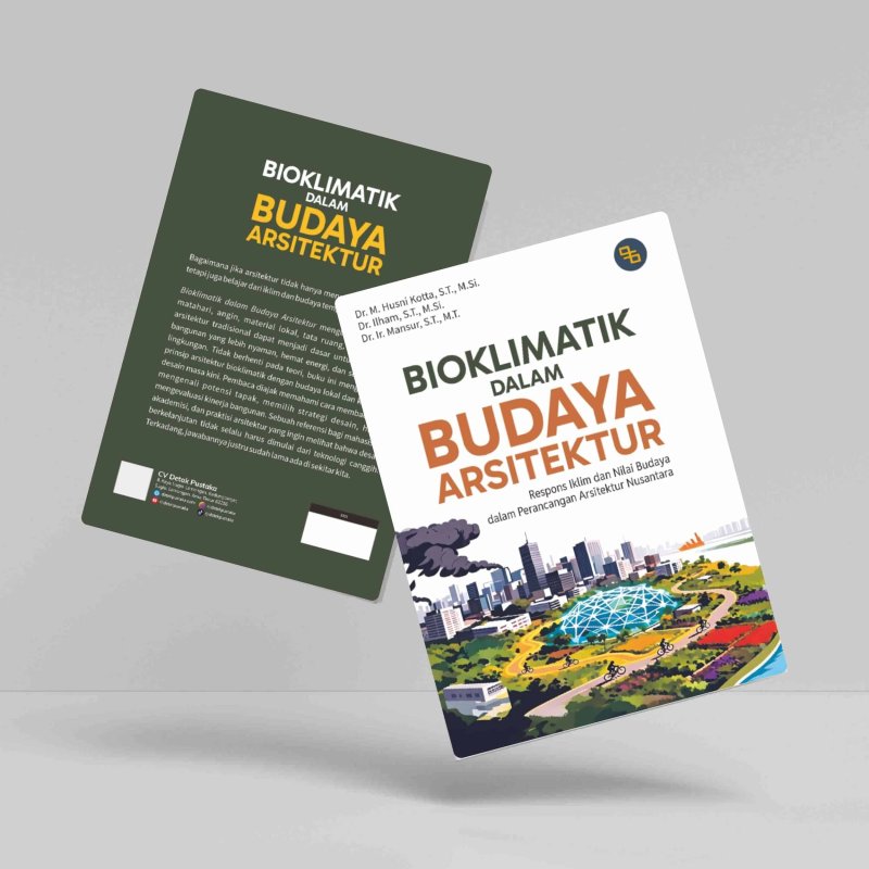 Bioklimatik dalam budaya arsitektur : respons iklim dan nilai budaya dalam perancangan arsitektur nusantara