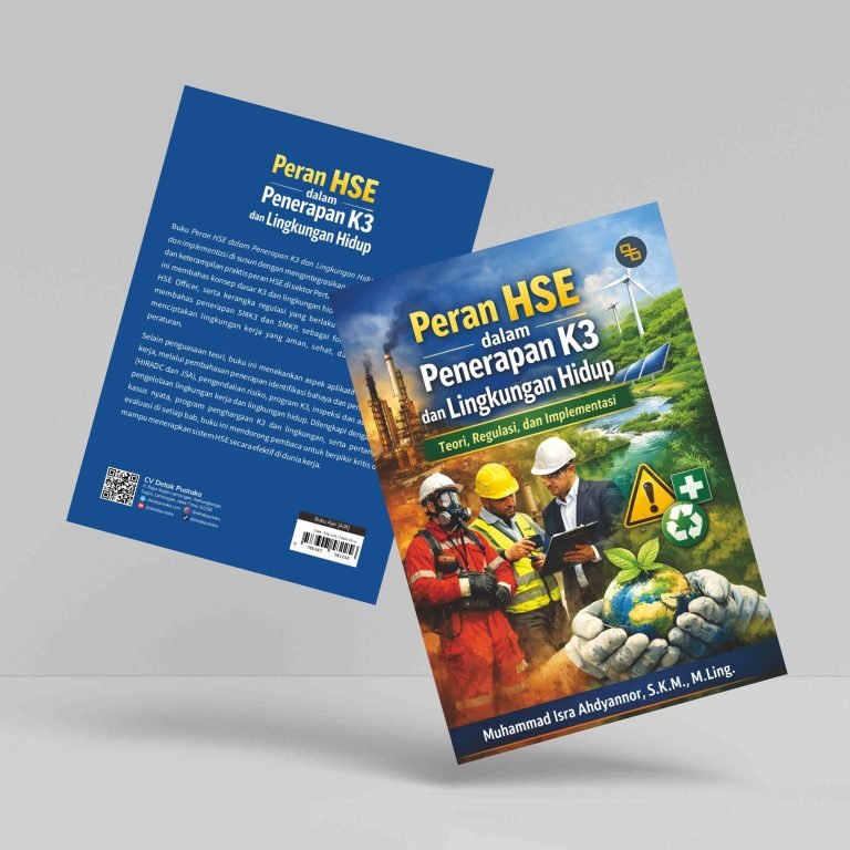 Peran HSE dalam Penerapan K3 dan Lingkungan Hidup: Teori, Regulasi, dan Implementasi