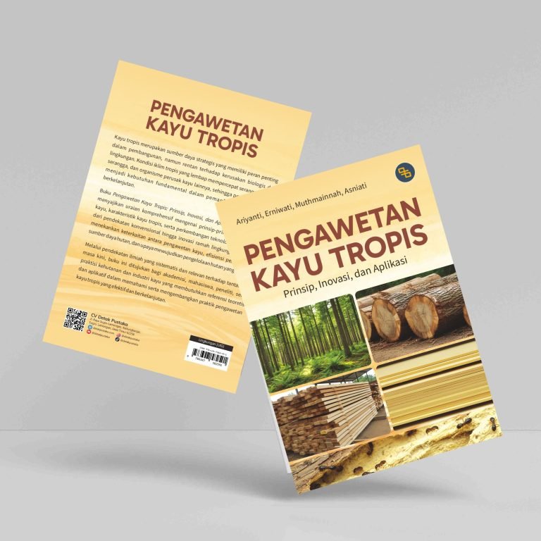 Pengawetan Kayu Tropis: Prinsip, Inovasi, dan Aplikasi