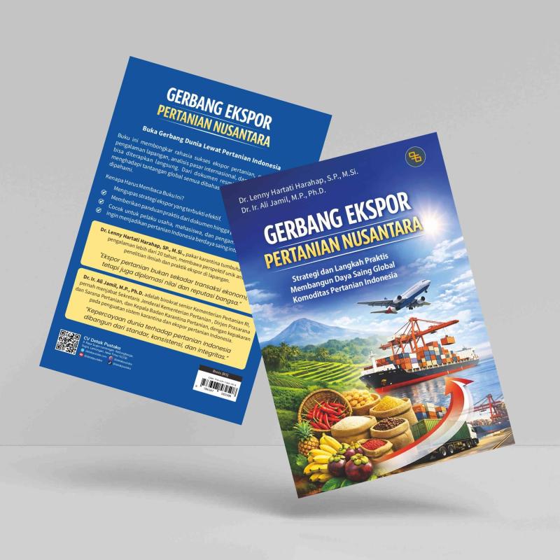 Gerbang Ekspor Pertanian Nusantara: Strategi dan Langkah Praktis Membangun Daya Saing Global Komoditas Pertanian Indonesia