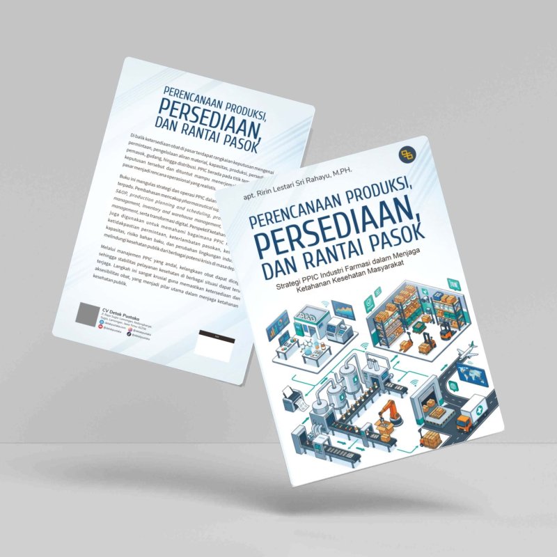 Perencanaan produksi, persediaan, dan rantai pasok : (strategi PPIC industri farmasi dalam menjaga ketahanan kesehatan masyarakat)