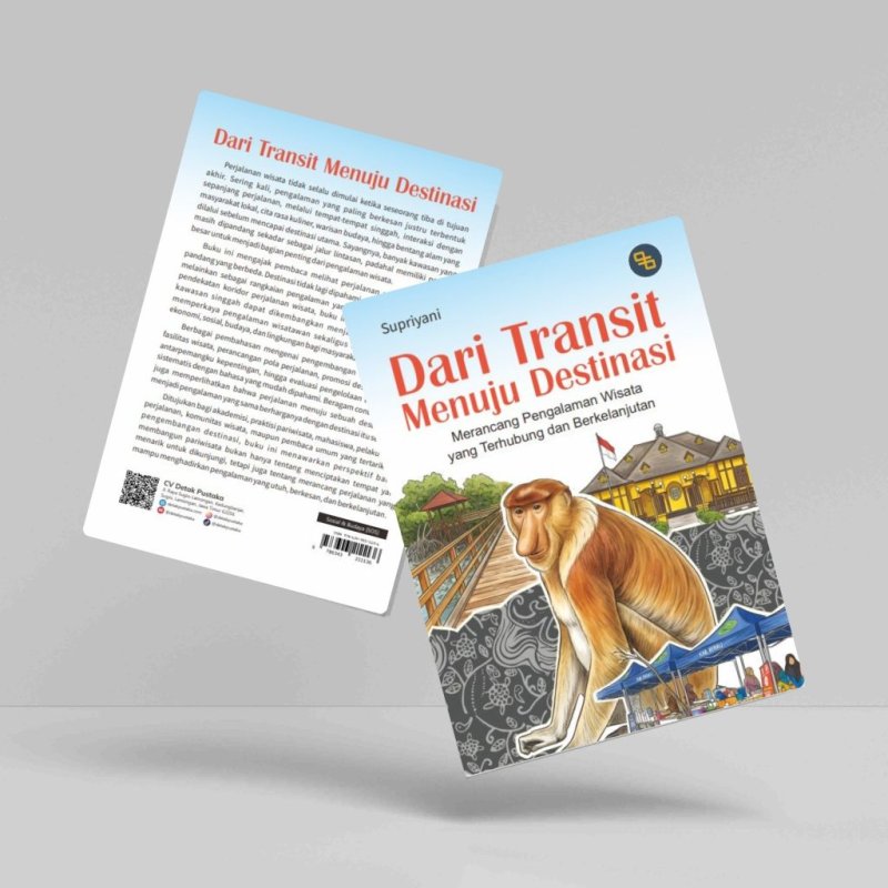Dari transit menuju destinasi : merancang pengalaman wisata yang terhubung dan berkelanjutan