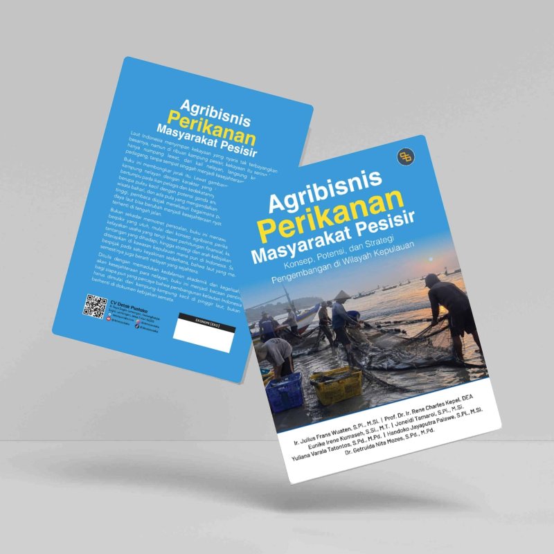 Agribisnis Perikanan Masyarakat Pesisir (Konsep, Potensi, dan Strategi Pengembangan di Wilayah Kepulauan)