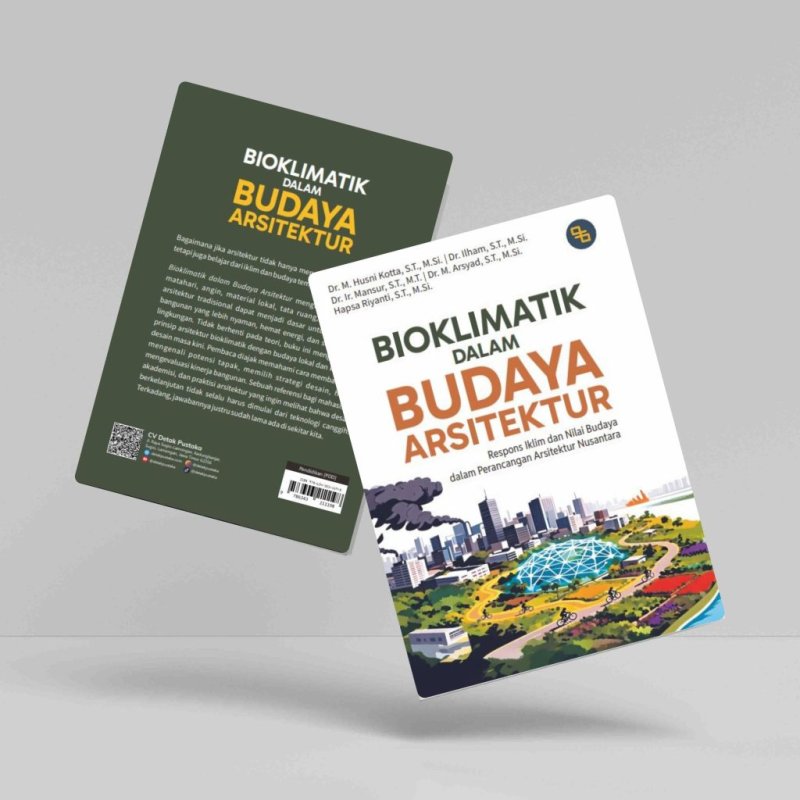 Bioklimatik dalam budaya arsitektur : respons iklim dan nilai budaya dalam perancangan arsitektur nusantara